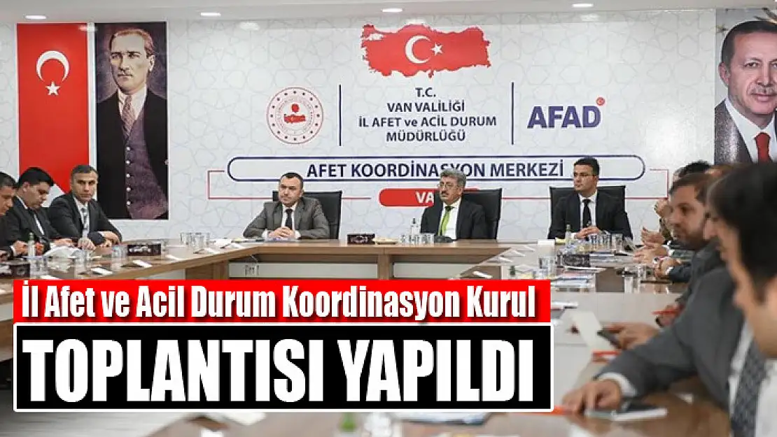 İl Afet ve Acil Durum Koordinasyon Kurul Toplantısı yapıldı