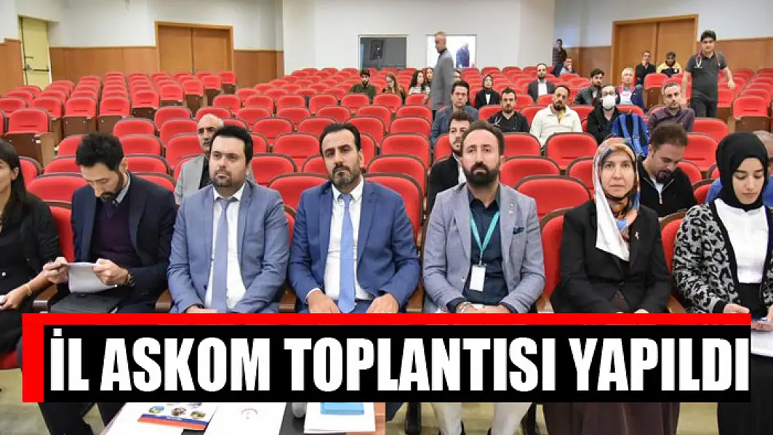 İl ASKOM Toplantısı yapıldı