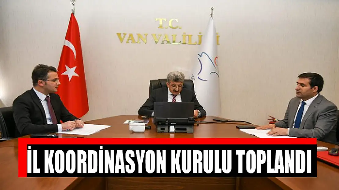 İl Koordinasyon Kurulu toplandı