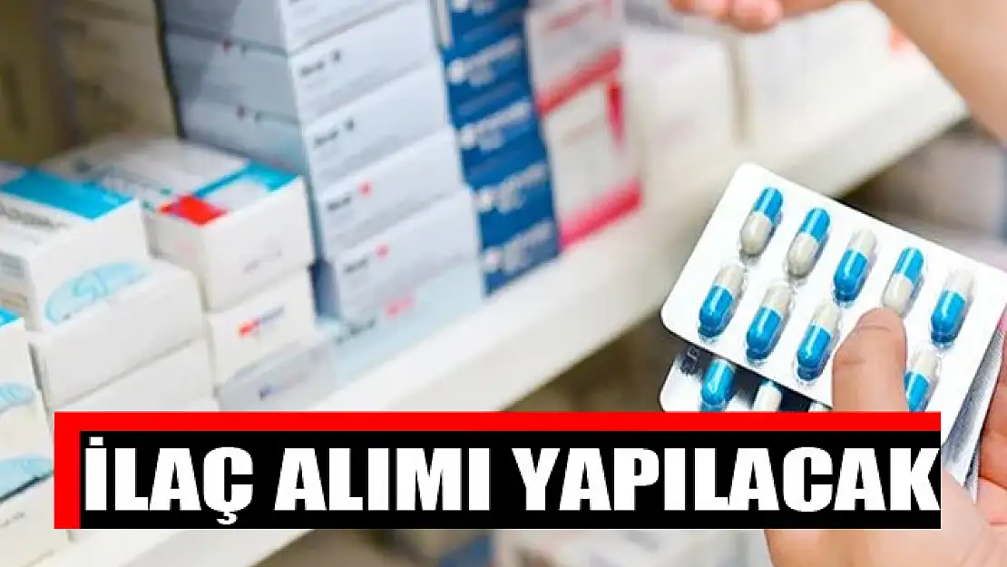 İlaç alımı yapılacak