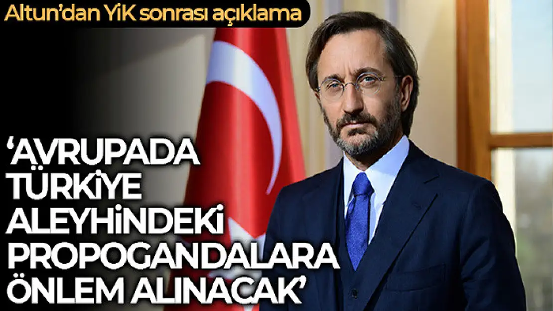 İletişim Başkanı Fahrettin Altun'dan YİK sonrası açıklama