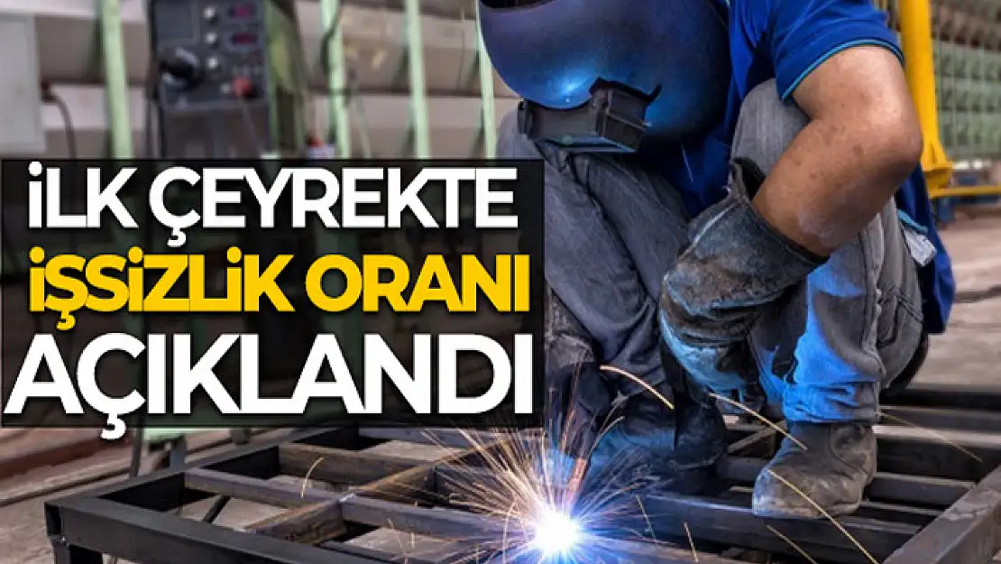 İlk çeyrekte işsizlik oranı yüzde 11,4 oldu