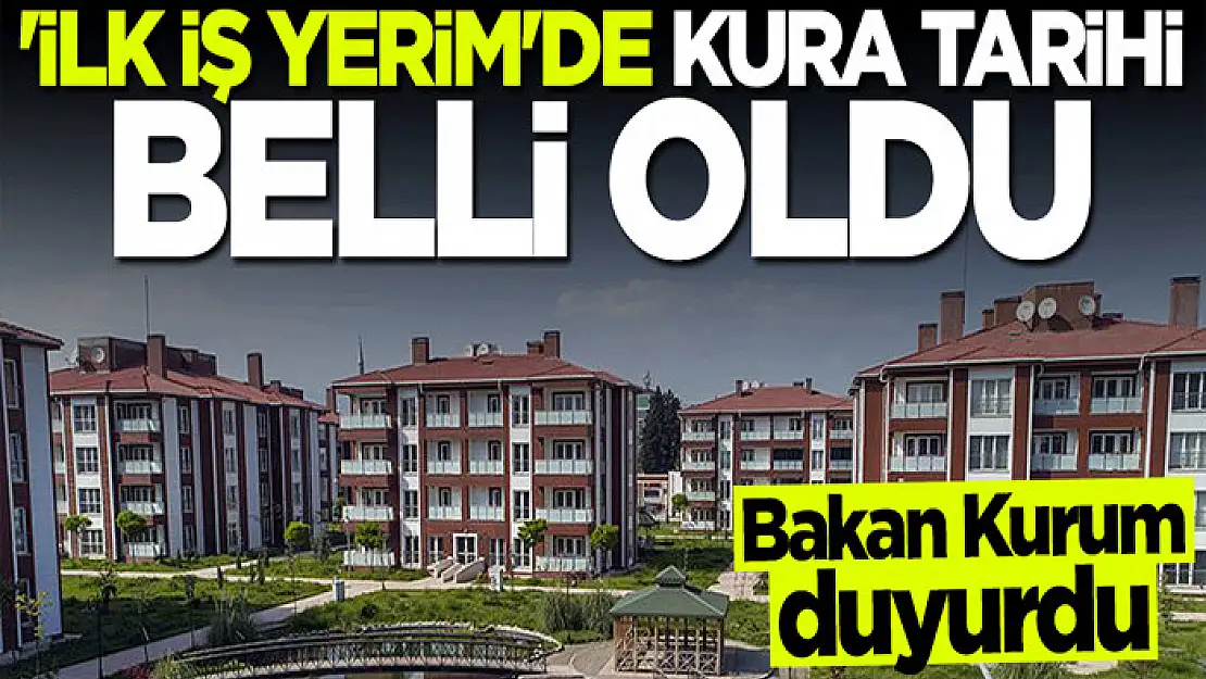 'İlk İş Yerim'de kura tarihi belli oldu