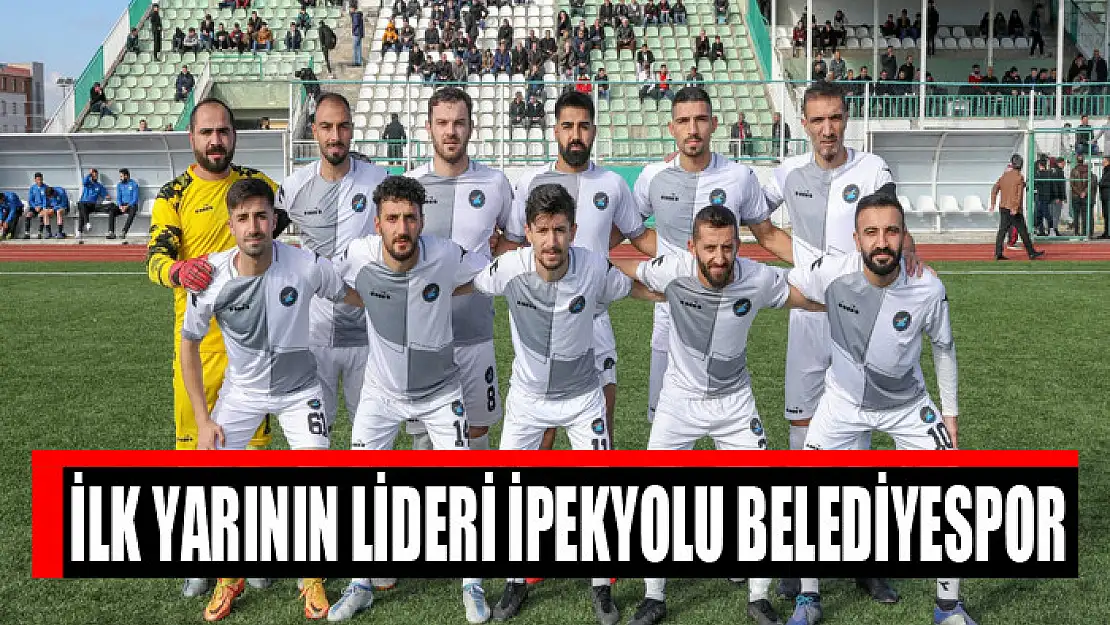 İLK YARININ LİDERİ İPEKYOLU BELEDİYESPOR