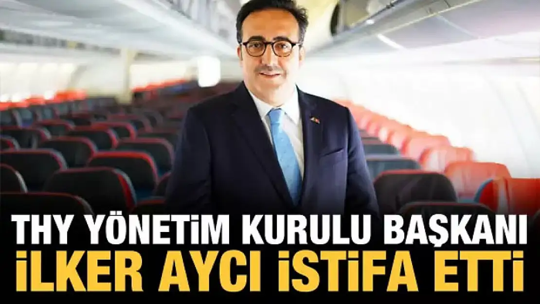 İlker Aycı istifa etti