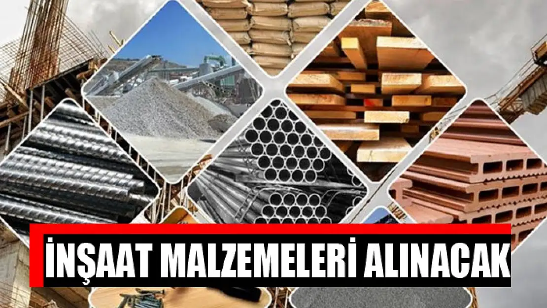 İnşaat malzemeleri alınacak