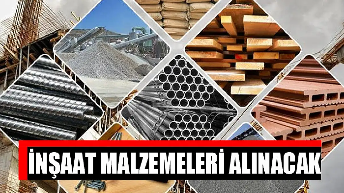 İnşaat malzemeleri alınacak