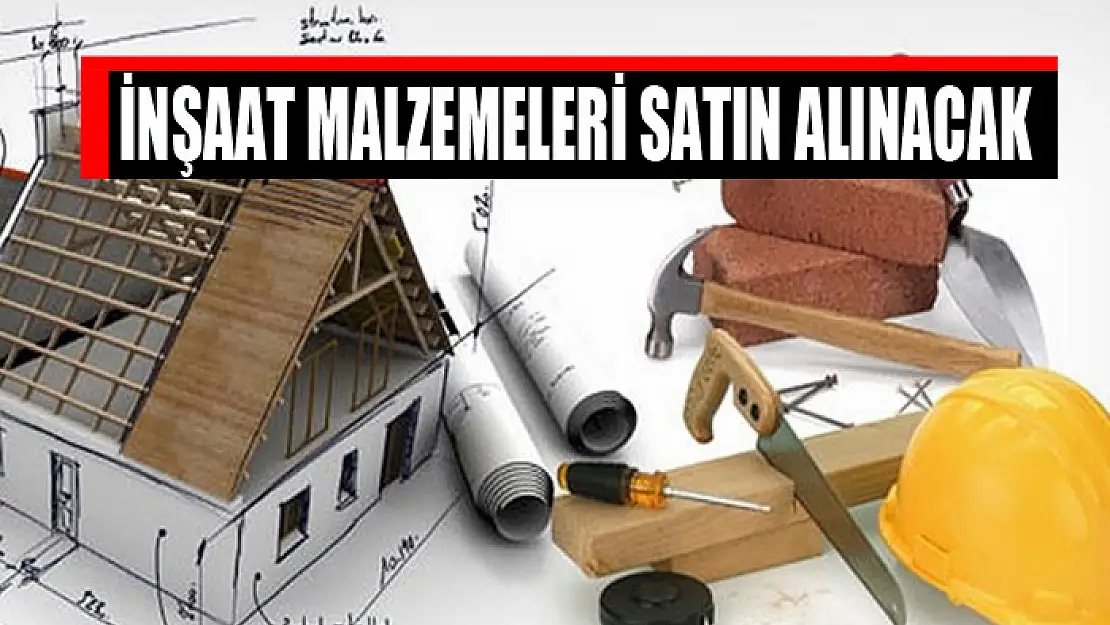 İnşaat malzemeleri satın alınacak