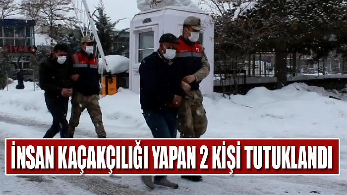 İnsan kaçakçılığı yapan 2 kişi tutuklandı