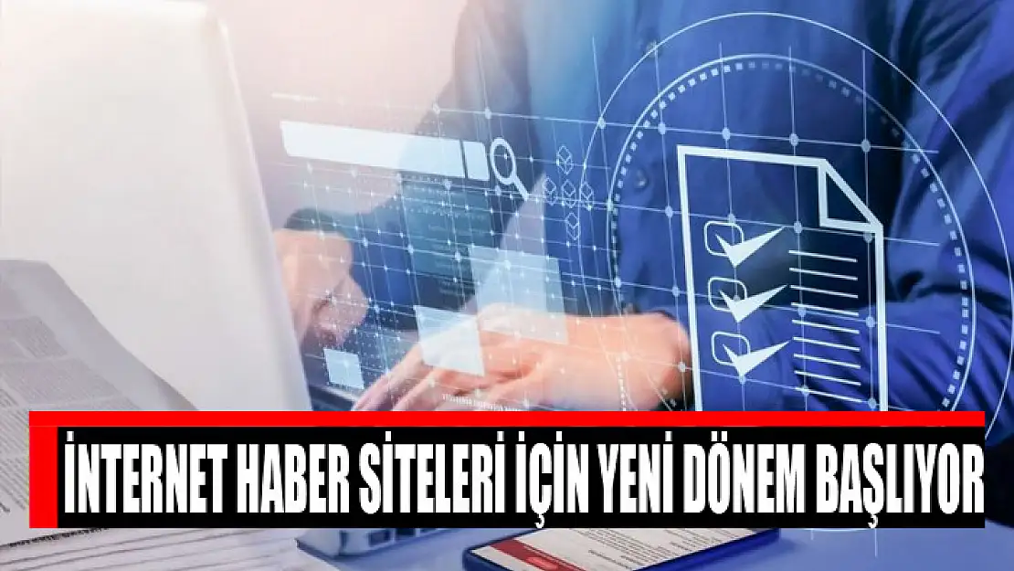 İnternet haber siteleri için yeni dönem başlıyor