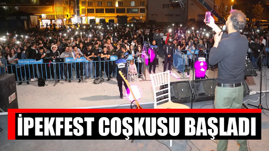 İPEKFEST COŞKUSU BAŞLADI