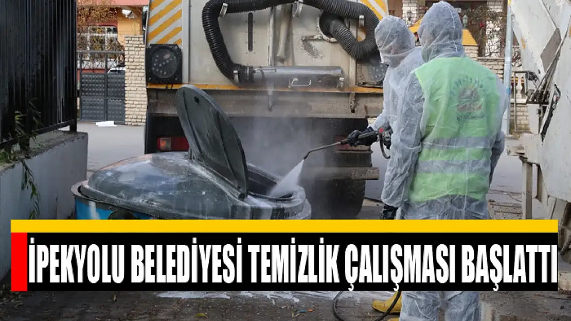 İpekyolu Belediyesi temizlik çalışması başlattı