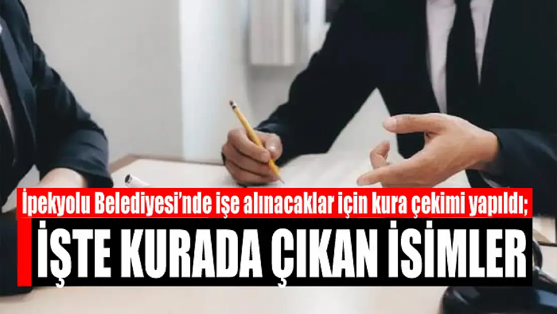 İpekyolu Belediyesi'nde işe alınacaklar için kura çekimi yapıldı İşte kurada çıkan isimler