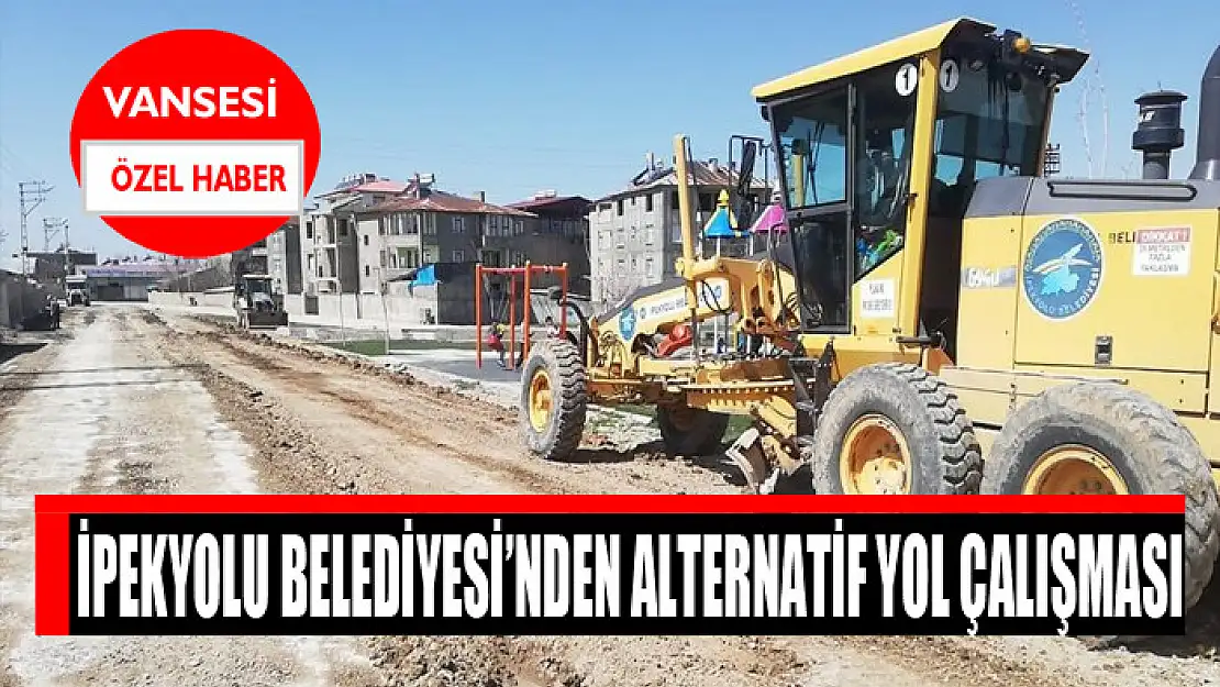 İpekyolu Belediyesi'nden alternatif yol çalışması