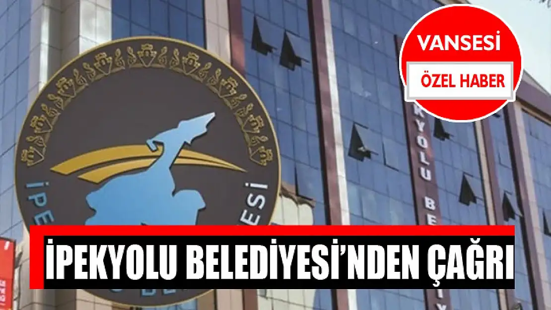 İpekyolu Belediyesi'nden çağrı