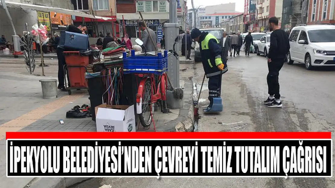 İpekyolu Belediyesi'nden çevreyi temiz tutalım çağrısı