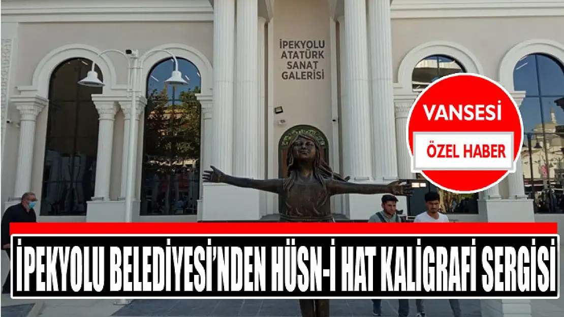 İpekyolu Belediyesi'nden Hüsn-i Hat Kaligrafi Sergisi