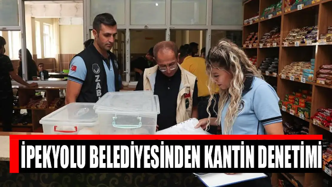 İpekyolu Belediyesinden kantin denetimi