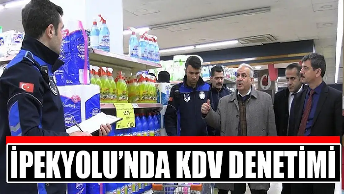 İpekyolu Belediyesinden 'KDV' denetimi