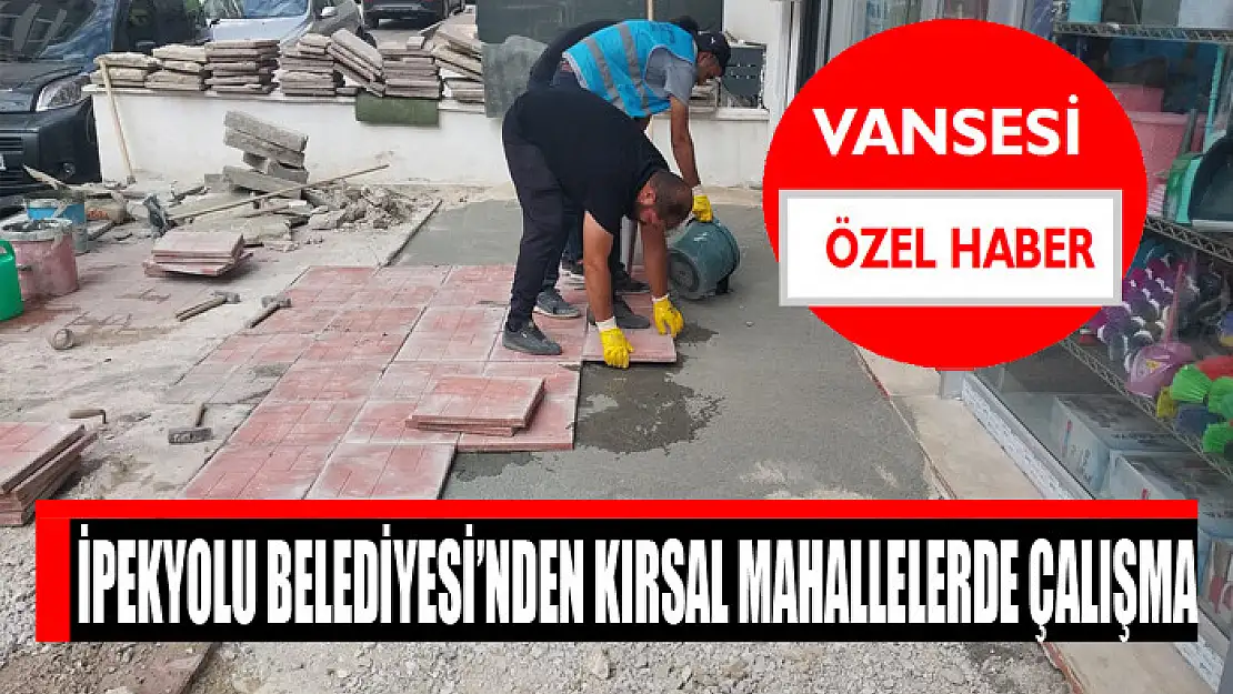 İpekyolu Belediyesi'nden kırsal mahallelerde çalışma