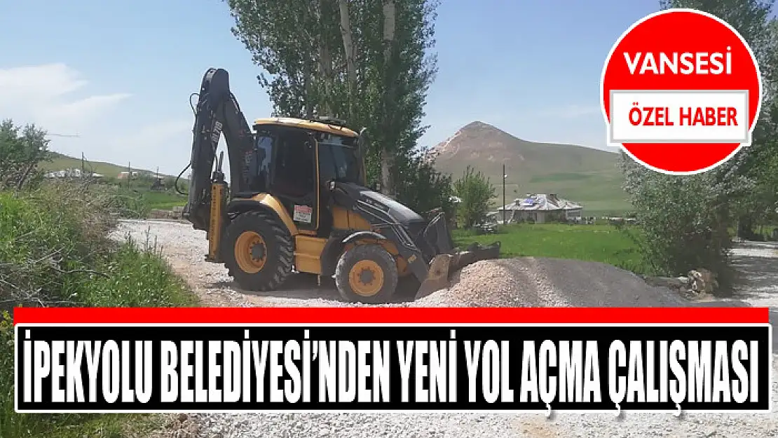 İpekyolu Belediyesi'nden yeni yol açma çalışması