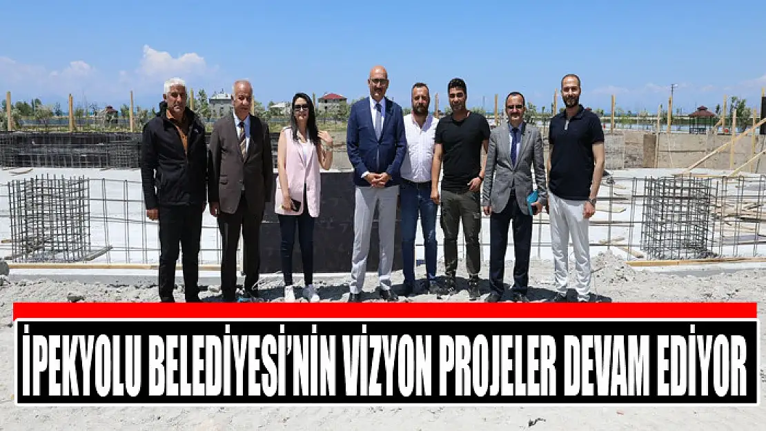 İpekyolu Belediyesi'nin vizyon projeler devam ediyor