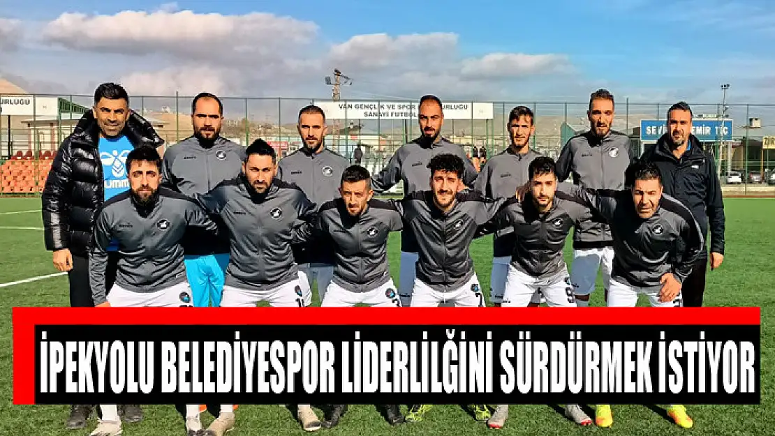 İPEKYOLU BELEDİYESPOR LİDERLİLĞİNİ SÜRDÜRMEK İSTİYOR