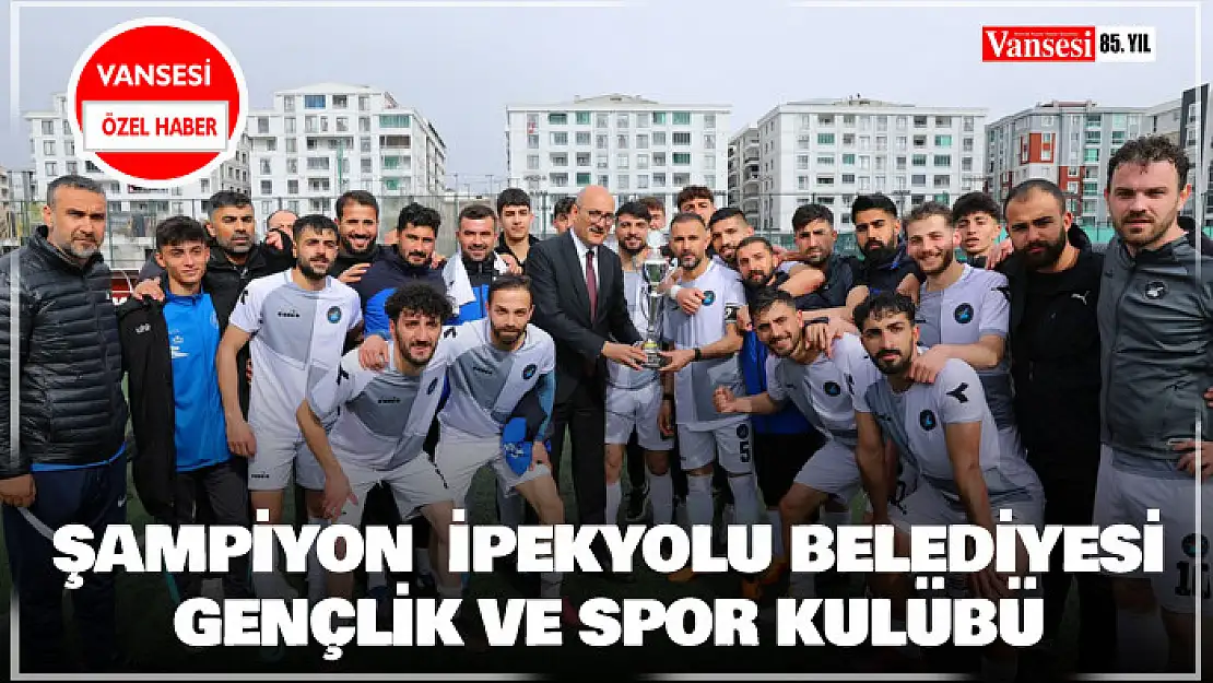 İpekyolu il şampiyonu oldu!