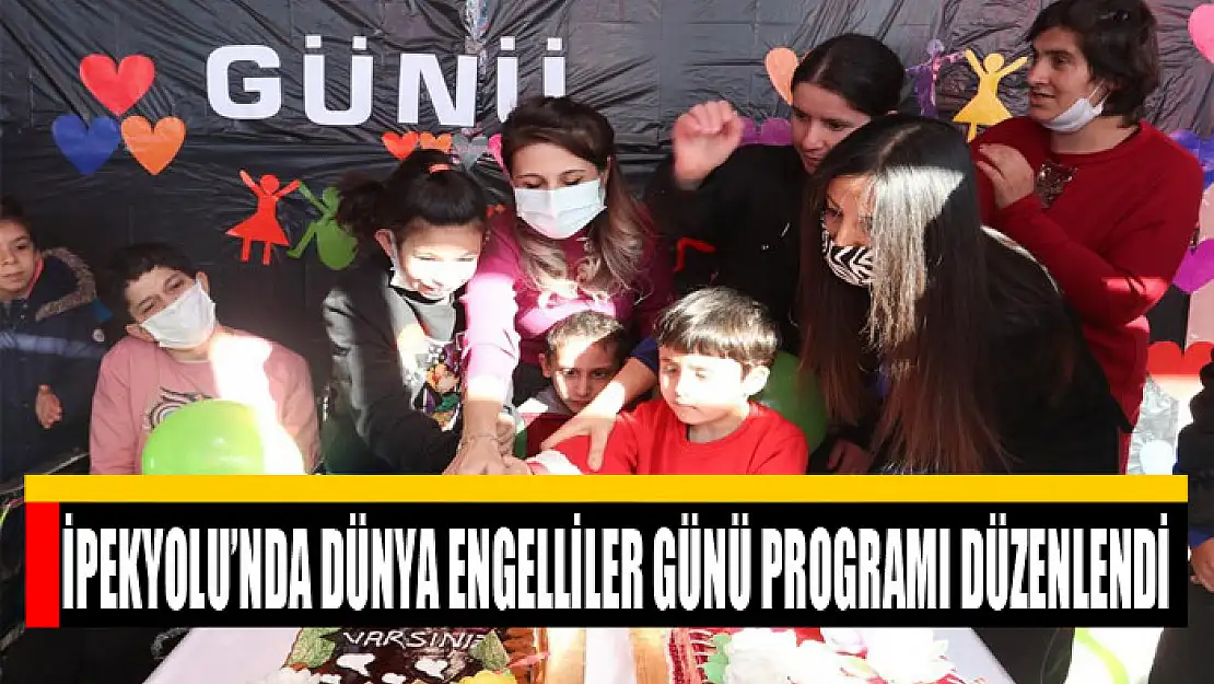 İPEKYOLU'NDA DÜNYA ENGELLİLER GÜNÜ PROGRAMI DÜZENLENDİ