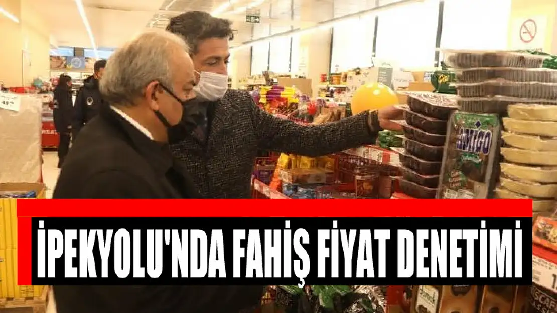 İPEKYOLU'NDA FAHİŞ FİYAT DENETİMİ