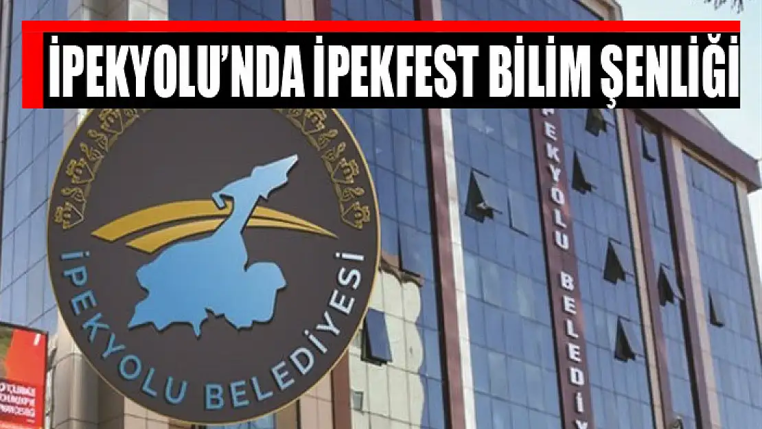 İpekyolu'nda İpekfest Bilim Şenliği