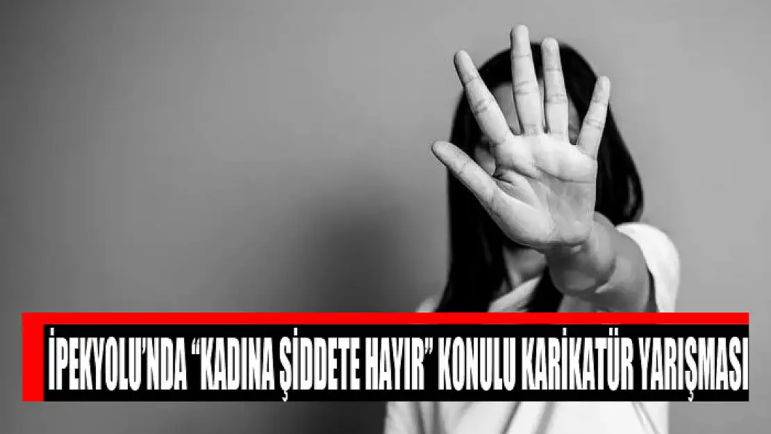 İpekyolu'nda 'Kadına Şiddete Hayır' konulu karikatür yarışması