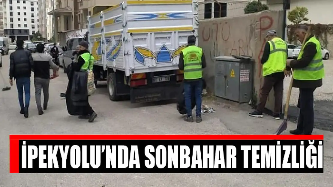 İpekyolu'nda sonbahar temizliği