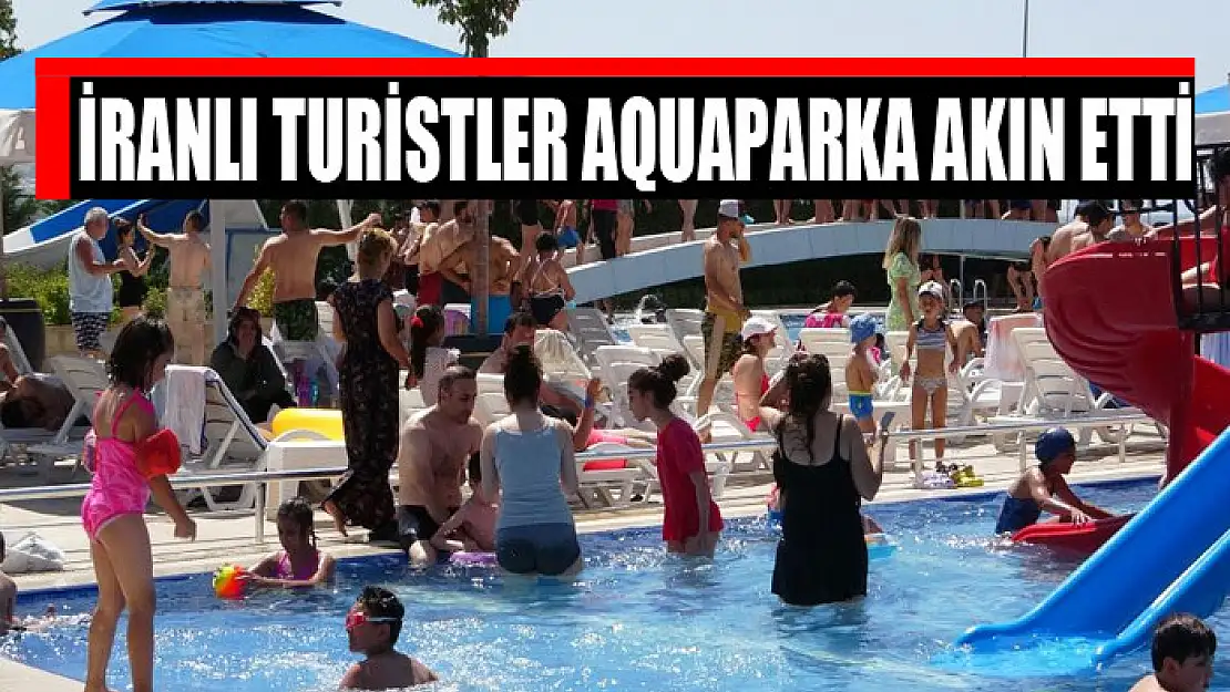 İranlı turistler aquaparka akın etti