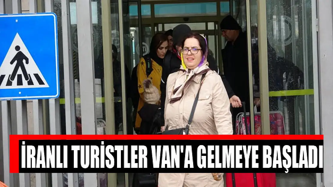 İRANLI TURİSTLER GELMEYE BAŞLADI