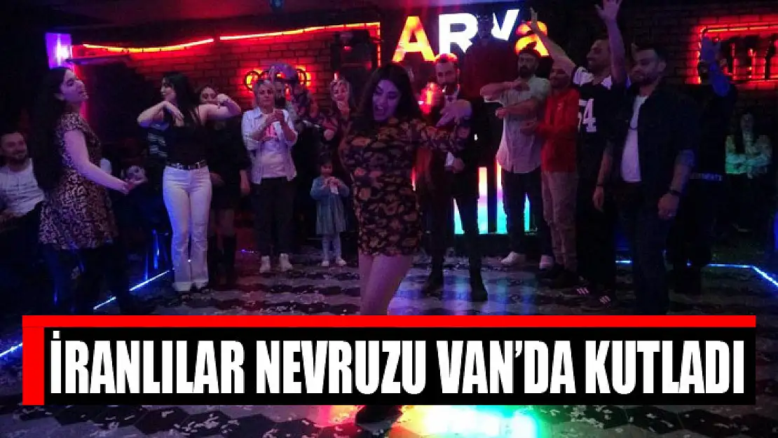 İranlılar nevruzu Van'da kutladı