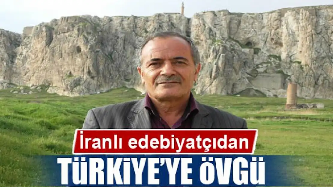 İranlı edebiyatçıdan Türkiye'ye övgü 