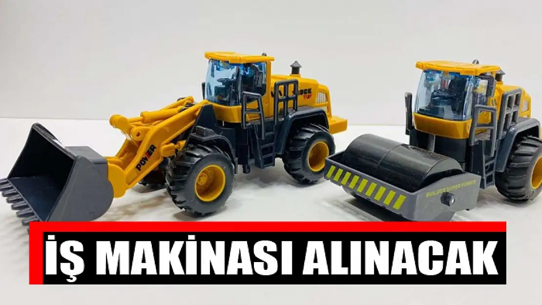 İş makinası alınacak