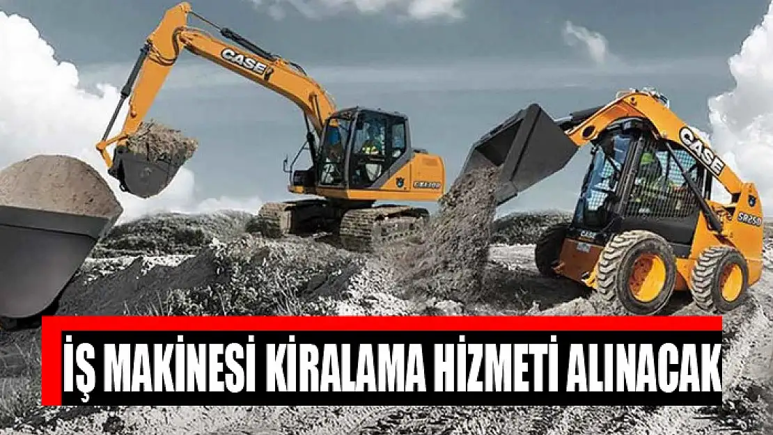 İş makinesi kiralama hizmeti alınacak