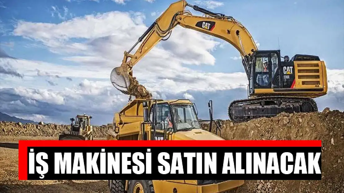 İş makinesi satın alınacak