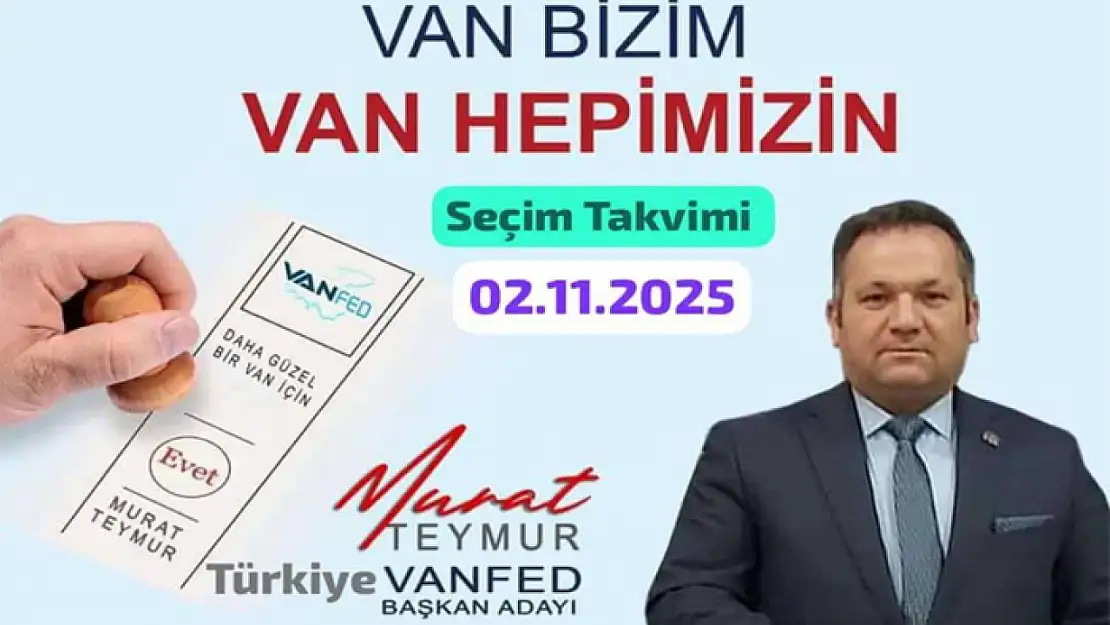 İşadamı Teymur, Türkiye Van Dernekler Federasyonu başkanlığına aday