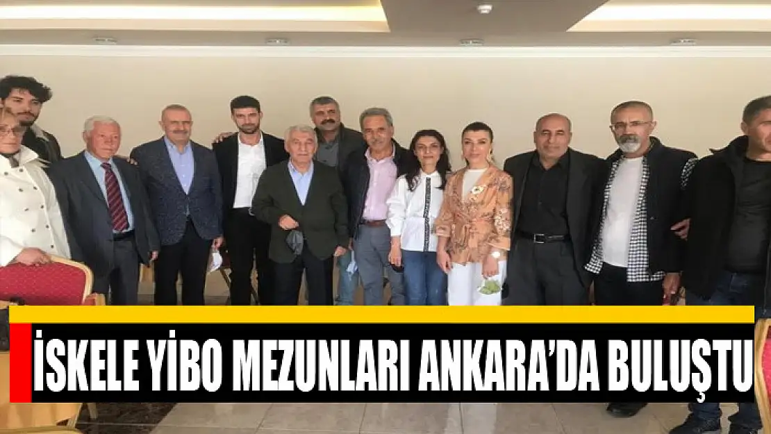 İskele YİBO mezunları Ankara'da buluştu