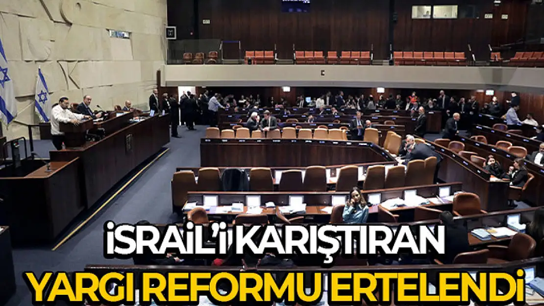 İsrail'de tartışmalı yargı reformu meclisin bir sonraki yasama dönemine kadar ertelendi