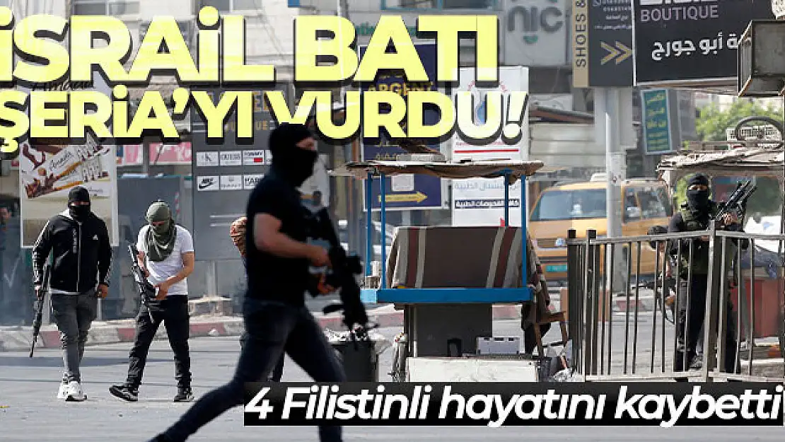 İsrail'den Batı Şeria'ya saldırı: 4 Filistinli hayatını kaybetti