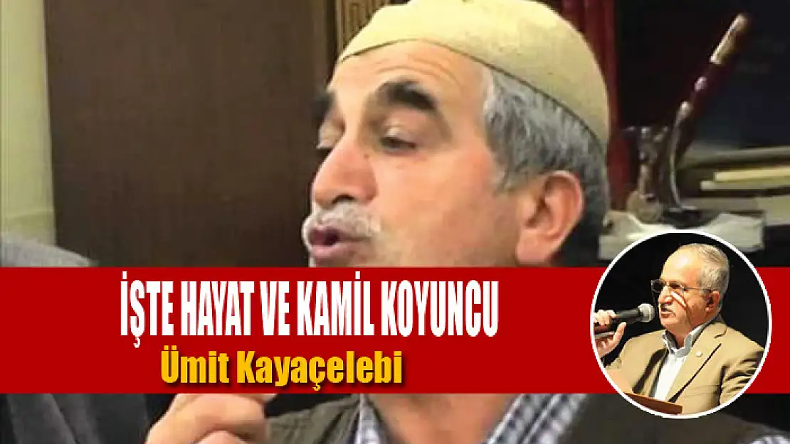 İŞTE HAYAT VE KAMİL KOYUNCU