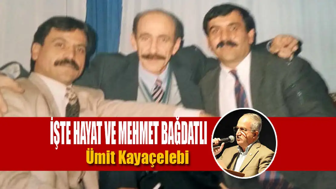 İŞTE HAYAT VE MEHMET BAĞDATLI