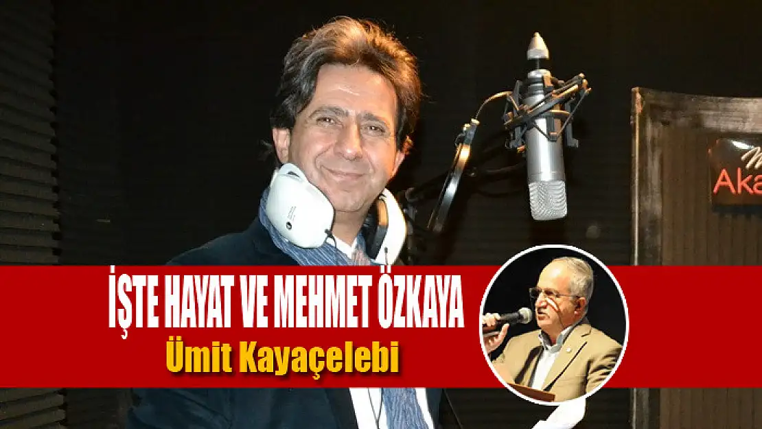 İşte Hayat ve Mehmet Özkaya