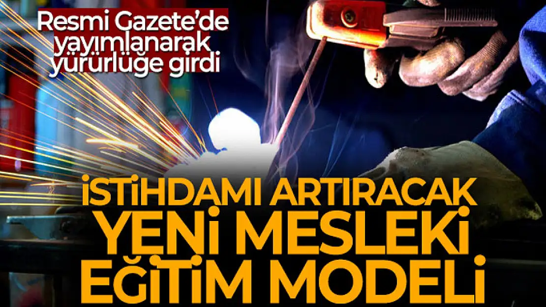 İstihdamı artıracak yeni mesleki eğitim modeli