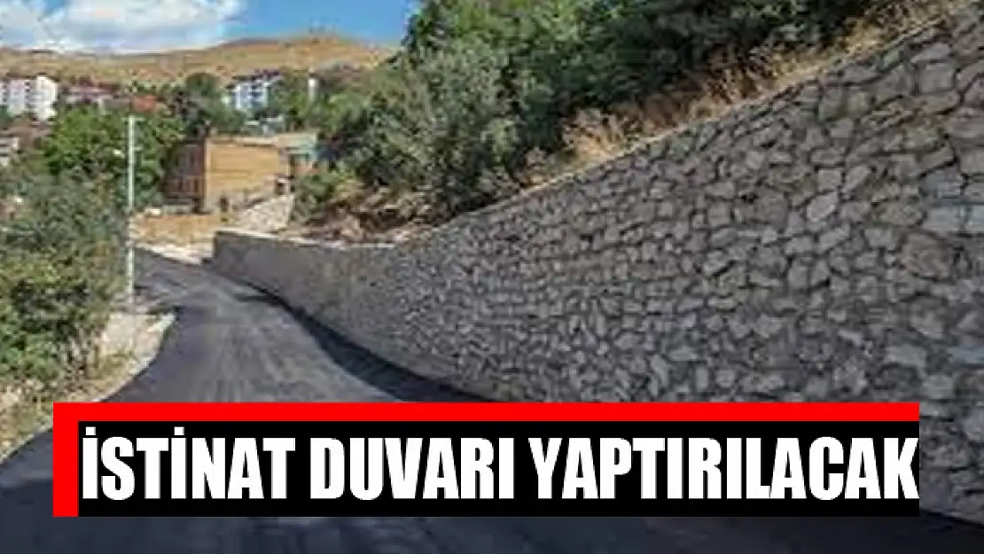 İstinat duvarı yaptırılacak