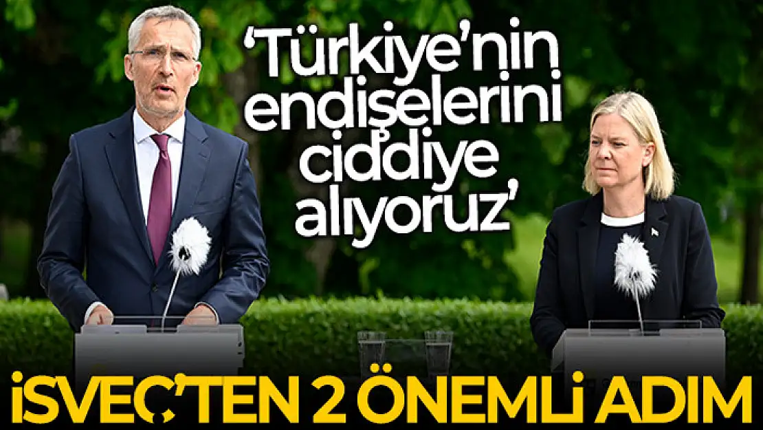 İsveç'ten Türkiye'nin gündeme getirdiği endişeleri gidermek için iki önemli adım